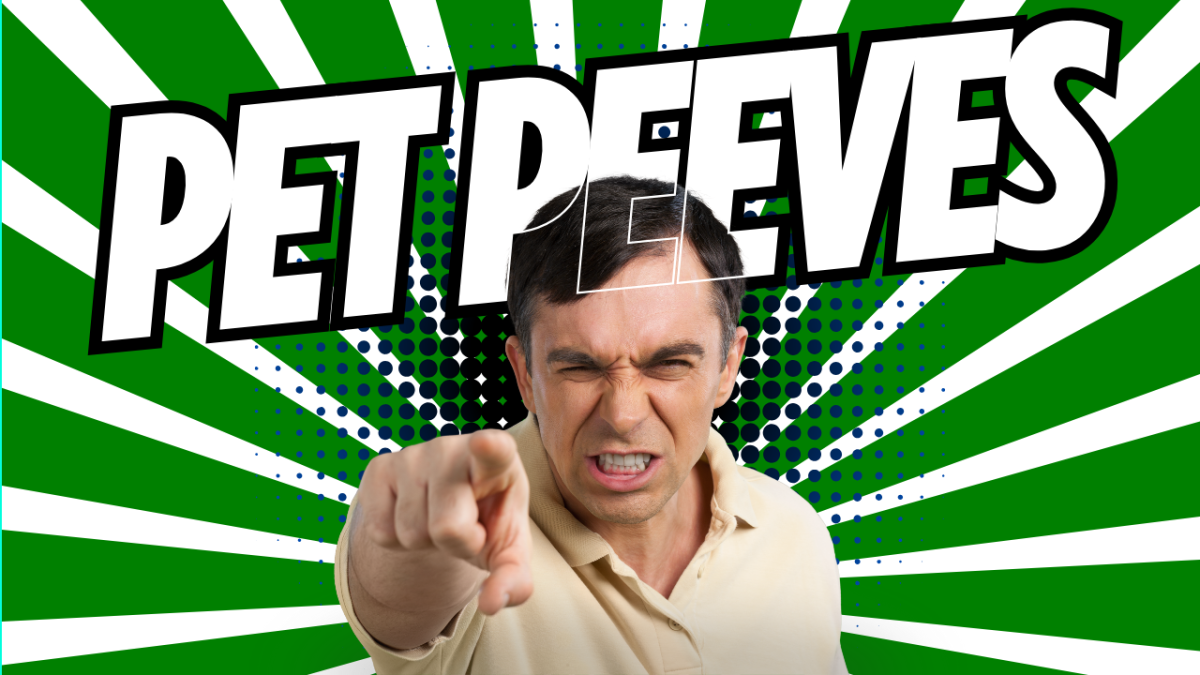 What's Your Biggest Pet Peeve?